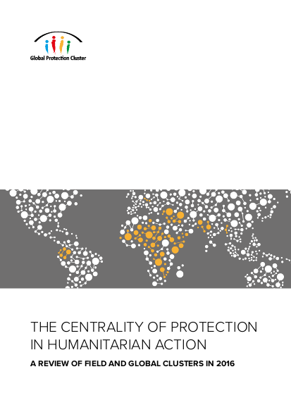 The centrality of protection in humanitarian action a review of field and global clusters in 2016 png